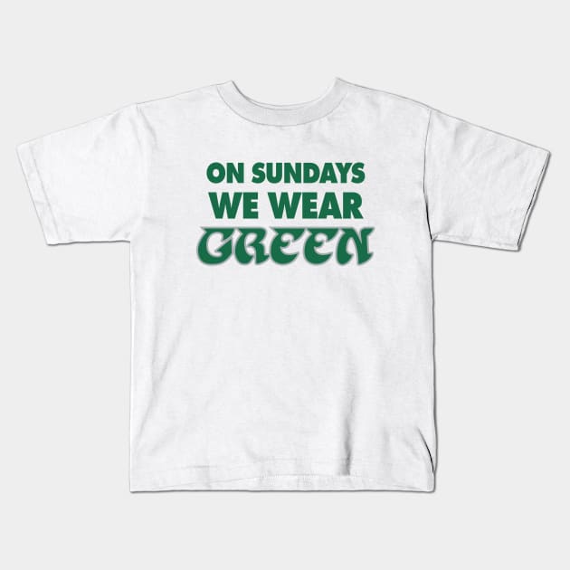 On Sundays We Wear Green - White Kids T-Shirt by KFig21